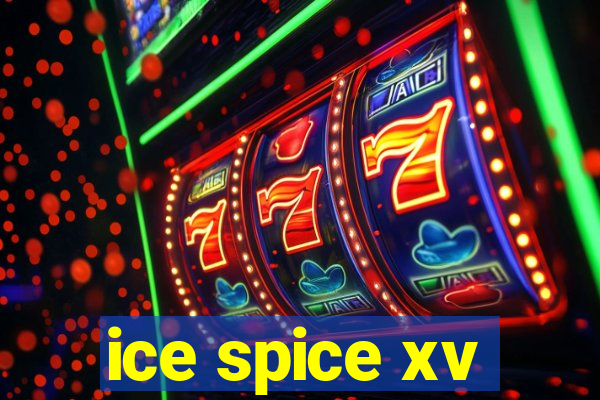 ice spice xv